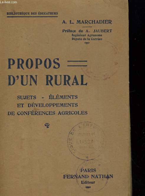 PROPOS D'UN RURAL. SUJETS - ELEMENTS ET DEVELOPPEMENTS DE CONFERENCES AGRICOLES