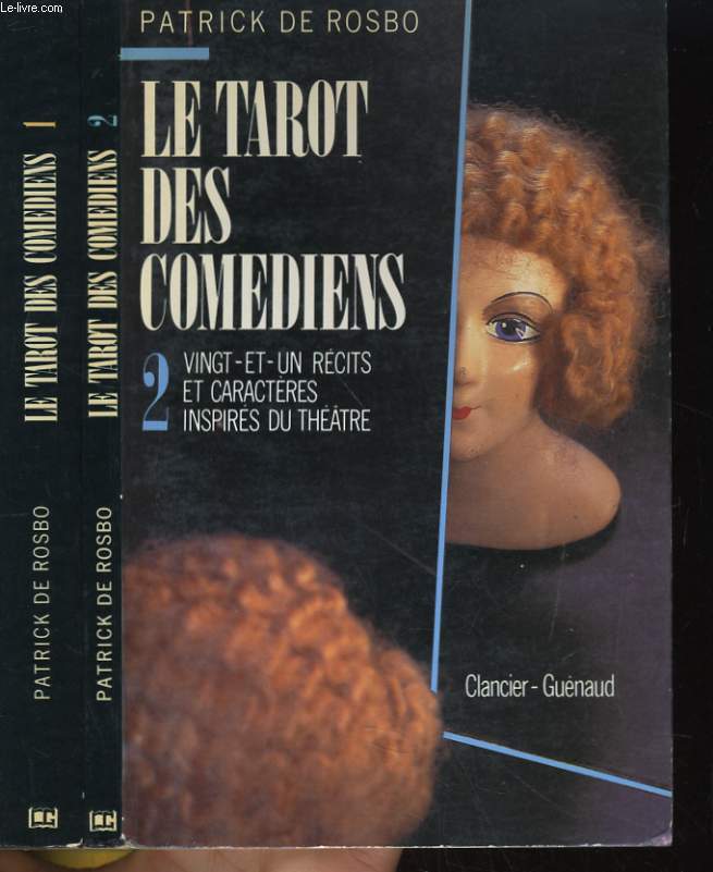 Le Tarot Des Comdiens Tome 1 : Vingt-et-un Caractres Cent Portraits Contemporains . Tome 2 : Vingt-et-un Rcits et Caractres Inspirs Du Thtre