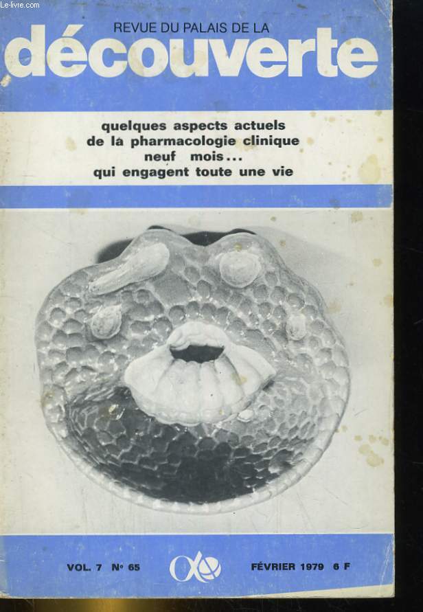 REVUE DU PALAIS DE LA DECOUVERTE VOL. 7 N65. QUELQUES ASPECTS ACTUELS DE LA PHARMACOLOGIE CLINIQUE NEUF MOIS... QUI ENGAGENT TOUTE UNE VIE