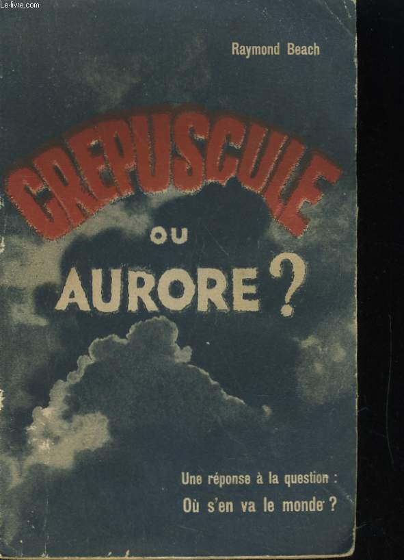 CREPUSCULE OU AURORE?