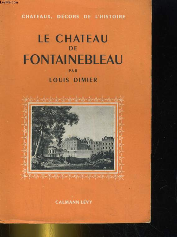 LE CHATEAU DE FONTAINEBLEAU