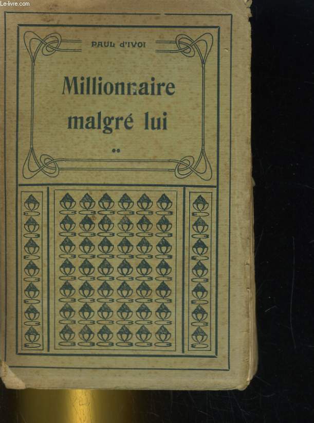 MILLIONNAIRE MALGRE LUI. TOME DEUXIEME