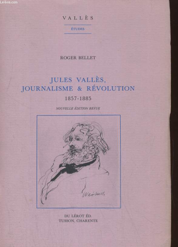 JULES VALLES, JOURNALISME & REVOLUTION 1857-1885