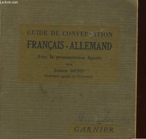 GUIDE DE CONVERSATION FRANCAIS-ALLEMAND. AVEC LA PRONONCIATION FIGUREE