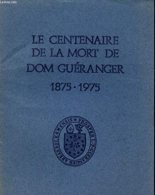 LE CENTENAIRE DE LA MORT DE DOM GUERANGER 1875-1975