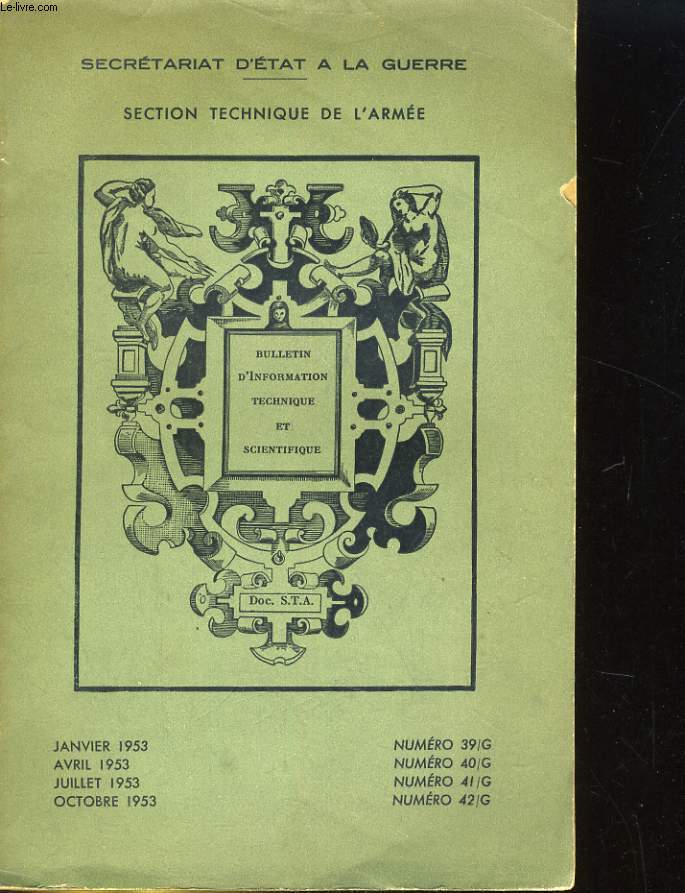 BULLETIN D'INFORMATION TECHNIQUE ET SCIENTIFIQUE N39, 40, 41, 42. SECTION TECHNIQUE DE L'ARMEE