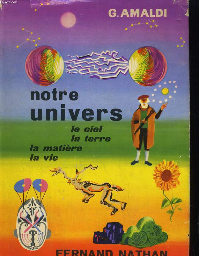 NOTRE UNIVERS. LE CIEL, LA TERRE, LA MATIERE, LA VIE