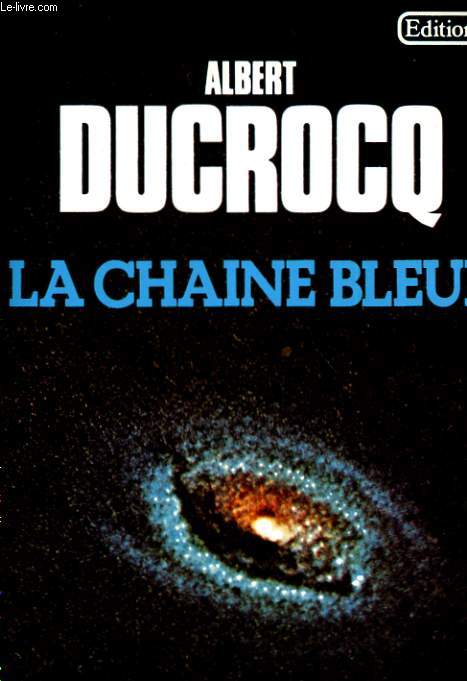 LA CHAINE BLEUE. A L'ECOUTE DES CIVIISATIONS EXTRA-TERRESTRES