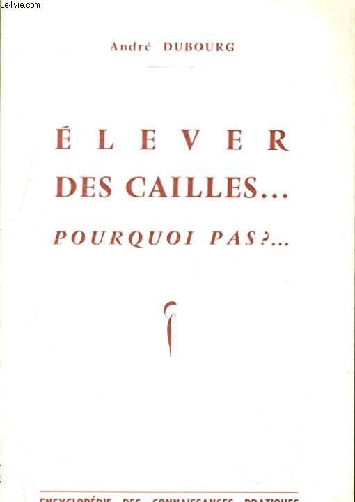 ELEVER DES CAILLES... POURQUOI PAS?...