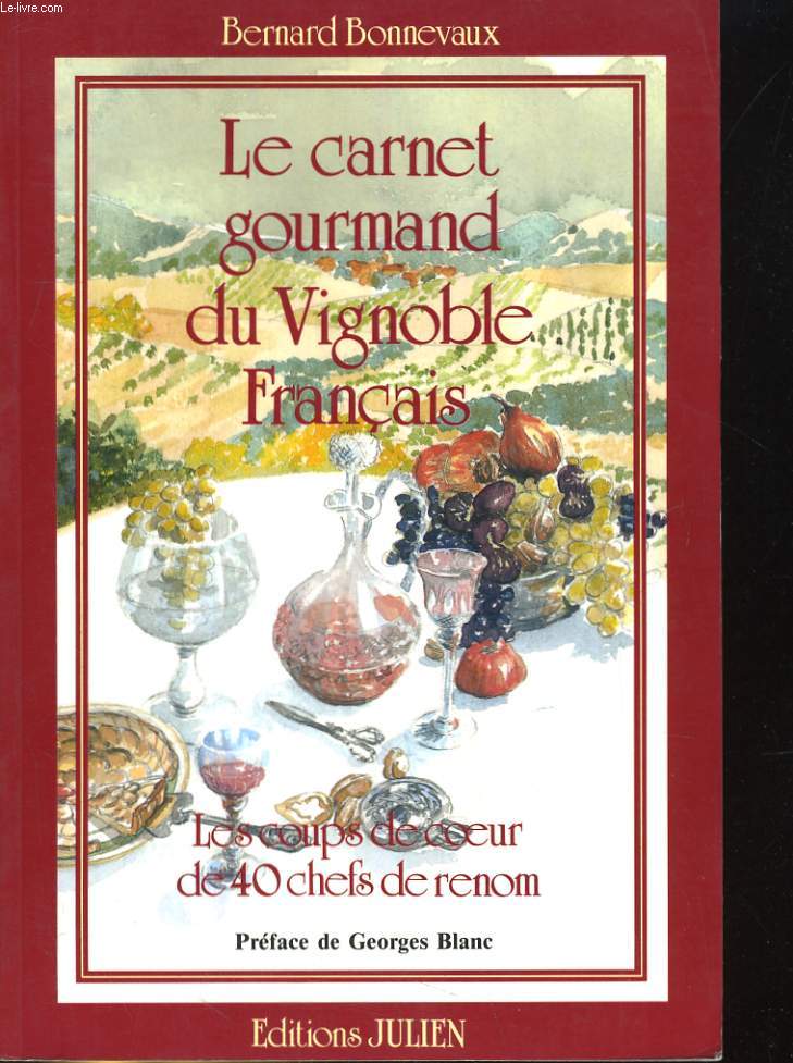 LE CARNET GOURMAND DU VOGNOBLE FRANCAIS. LES COUPS DE COEUR DE 40 CHEFS DE RENOM