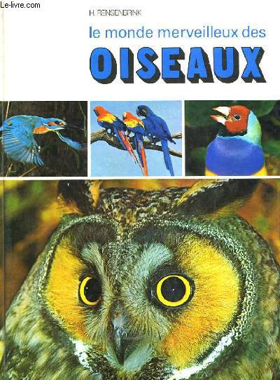 LE MONDE MERVEILLEUX DES OISEAUX