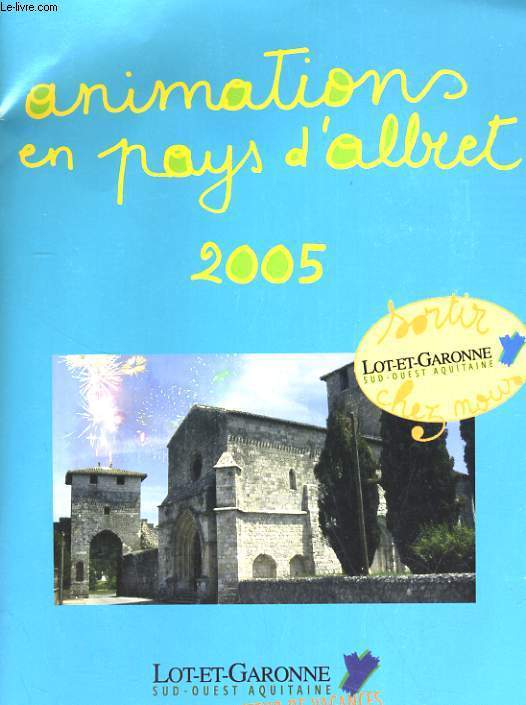 ANIMATIONS EN PAYS D'ALBRET 2005. LOT-ET-GORONNE