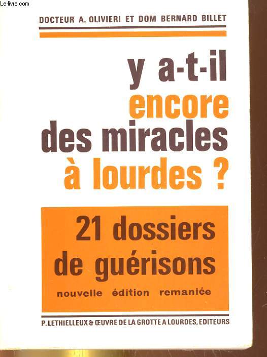 Y A-T-IL ENCORE DES MIRACLES A LOURDES? 21 DOSSIERS DE GUERISONS