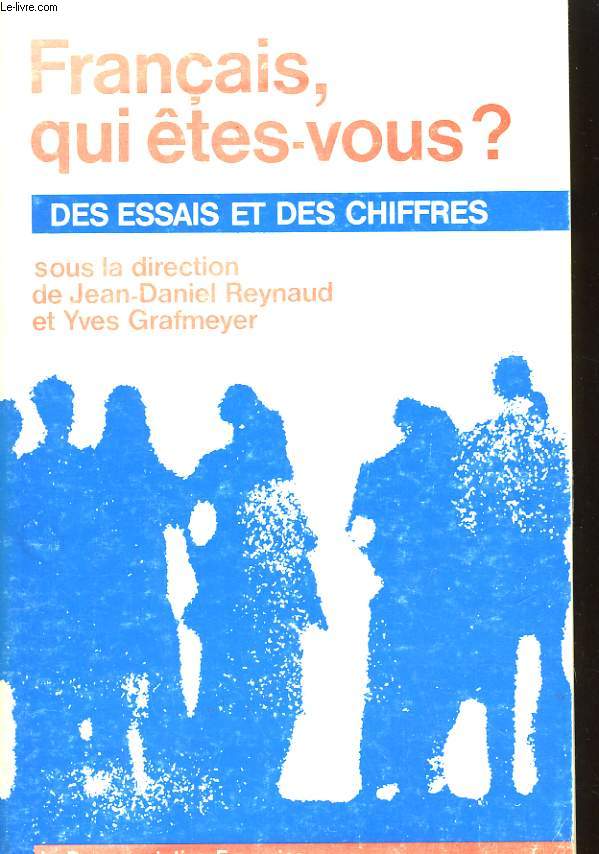 FRANCAIS, QUI ETES-VOUS? DES ESSAIS ET DES CHIFFRES