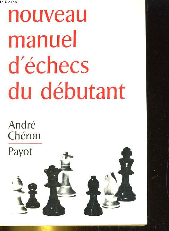 NOUVEAU MANUEL D'ECHECS DU DEBUTANT