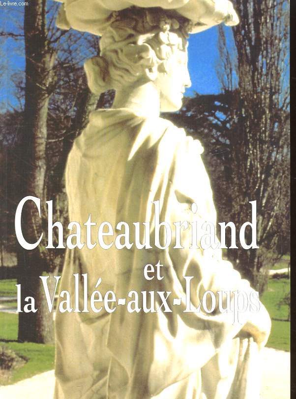 CHATEAUBRIAND ET LA VALLEE-AUX-LOUPS
