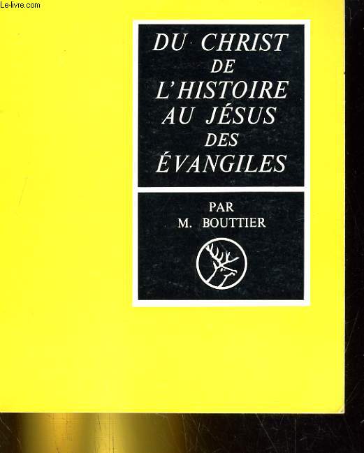 DU CHRIST DE L'HISTOIRE AU JESUS DES EVANGILES