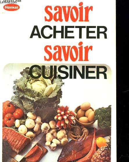 SAVOIR ACHETER, SAVOIR CUISINER