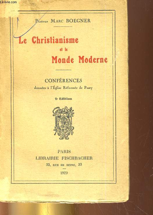 LE CHRISTIANISME ET LE MONDE MODERNE. CONFERENCES DONNEES A L'EGLISE REFORMEE DE PASSY