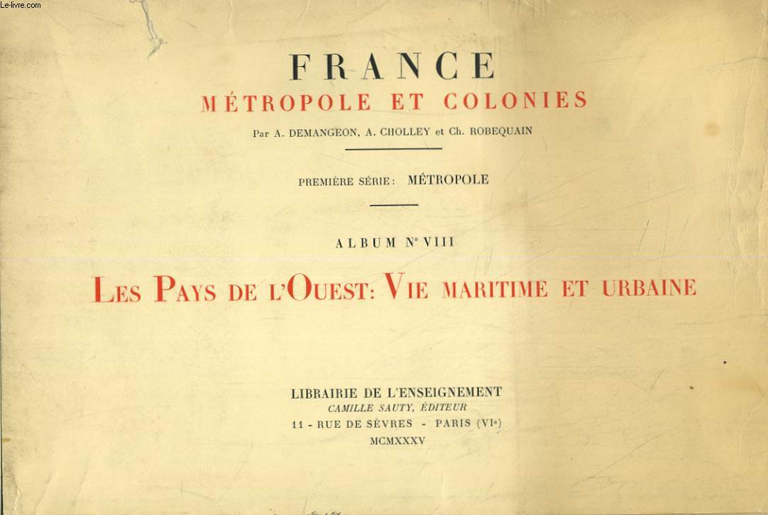 France Mtropole et Colonies. Album NVIII: LES PAYS DE L'OUEST: VIE MARITIME ET URBAINE