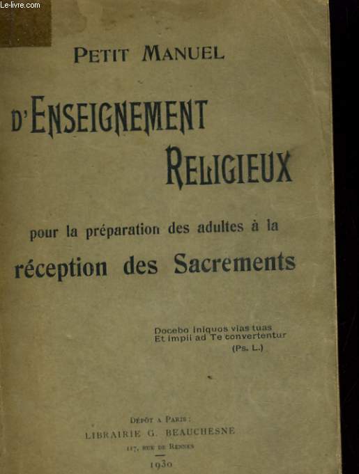 PETIT MANUEL D'ENSEIGNEMENT RELIGIEUX POUR LA PREPARATION DES ADULTES A LA RECEPTION DES SACREMENTS