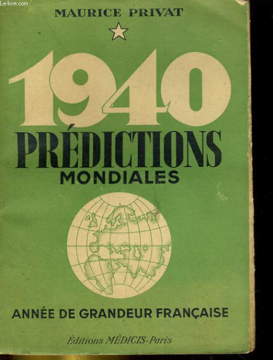 1940 PREDICTIONS MONDIALES. ANNEE DE GRANDEUR FRANCAISE