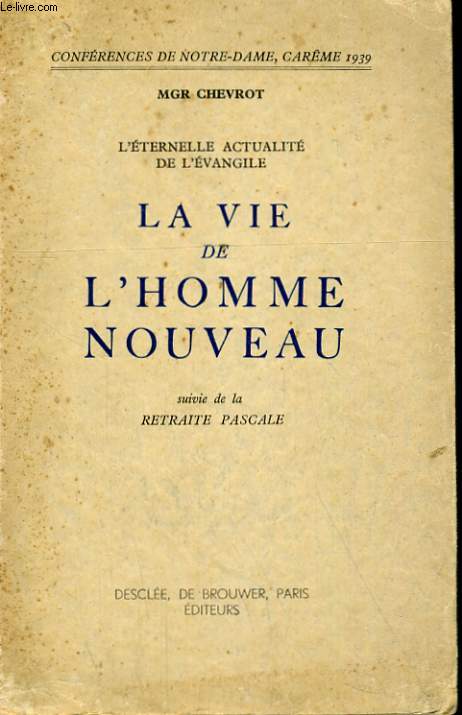 LA VIE DE L'HOMME NOUVEAU suivie de la RETRAITE PACALE