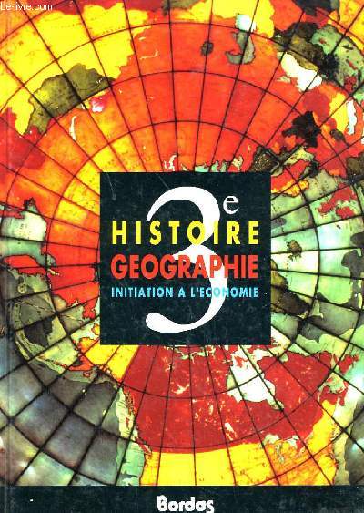 HISTOIRE GEOGRAPHIE. INITIATION A L'ECONOMIE 3e