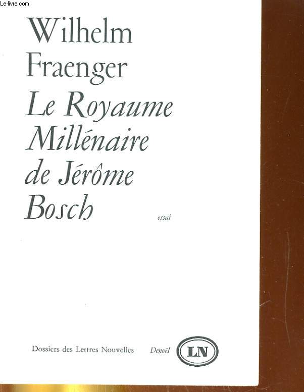 LE ROYAUME MILLENAIRE DE JEROME BOSCH. ESSAI