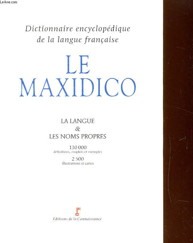 DICTIONNAIRE ENCYCLOPEDIQUE DE LA LANGUE FRANCAISE. LE MAXIDICO