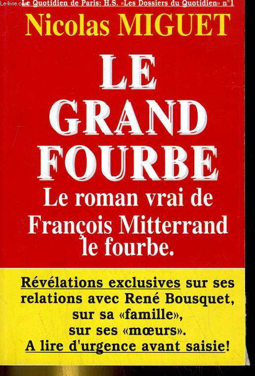 Le Grand fourbe, le roman vrai de Franois Mitterrand le Fourbe