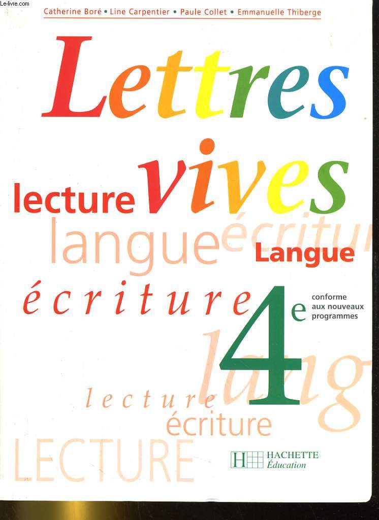 LETTRES VIVES. LECTURE, LANGUE, ECRITURE. 4e