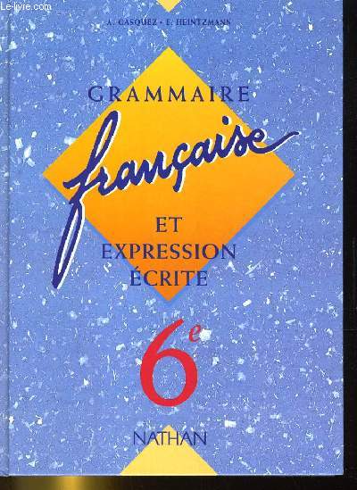 GRAMMAIRE FRANCAISE ET EXPRESSION ECRITE 6e