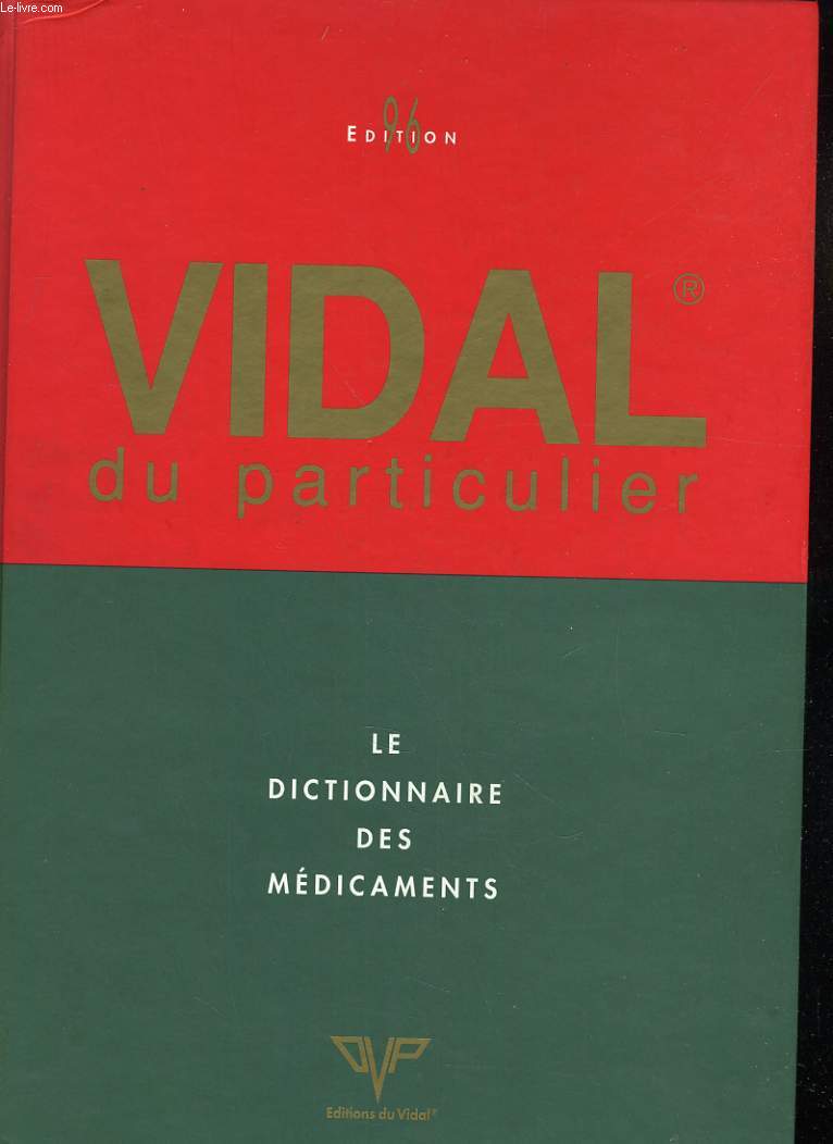 VIDAL DU PARTICULIER. LE DICTIONNAIRE DES MEDICAMENTS