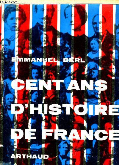 CENT ANS D'HISTOIRE DE FRANCE
