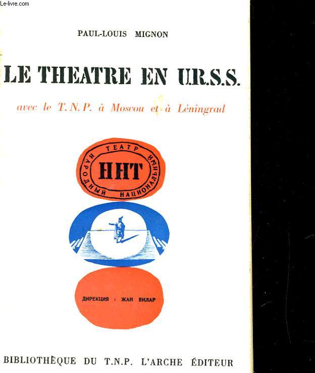 LE THEATRE EN U.R.S.S. AVEC LE T.N.P. A MOSCOU ET A LENINGRAD