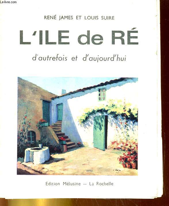 L'ILE DE RE, D'AUTREFOIS ET D'AUJOURD'HUI