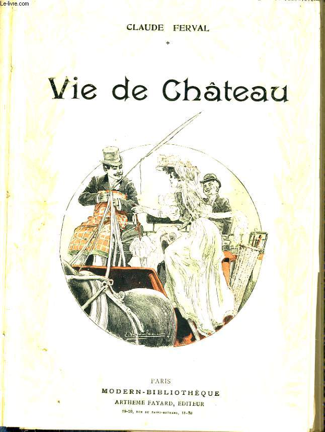 RECUEIL DE 4 HISTOIRES DE LA COLLECTION MODERN-BIBLIOTHEQUE: VIE DE CHATEAU par CLAUDE FERVAL / SOUS-OFFS de LUCIEN DESCAVES / LES JEUNES de HENRI LAVEDAN / PEPETE, LE BIEN AIME de LOUIS BERTRAND