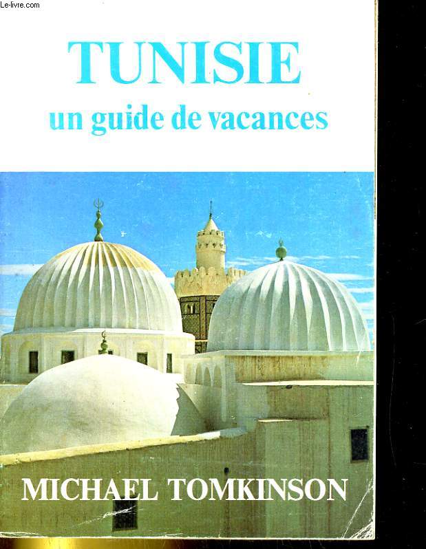 TUNISIE, UNE GUIDE DE VACANCES