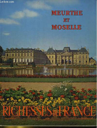 RICHESSES DE FRANCE N71. MEURTHE ET MOSELLE