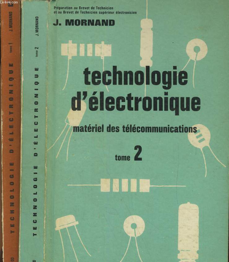 TECHNOLOGIE D'ELECTRONIQUE. MATERIEL DES TELECOMMUNICATIONS EN 2 TOMES