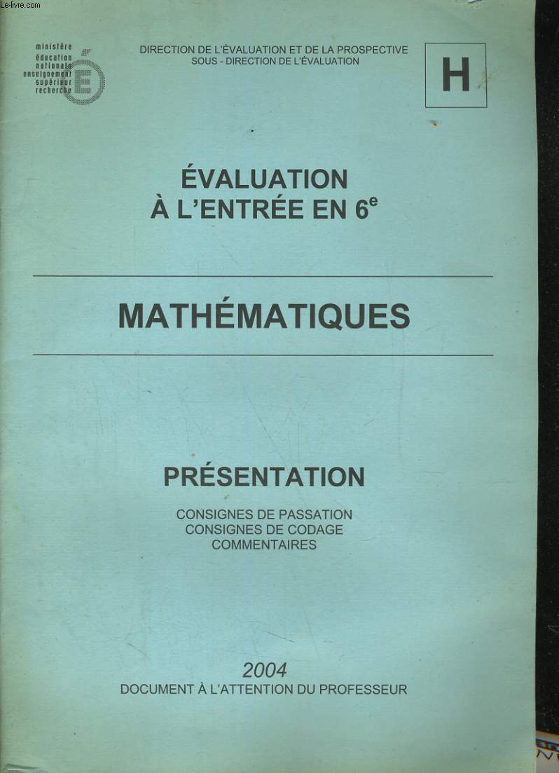 EVALUATION A L'ENTREE EN SIXIEME. MATHEMATIQUES. PRESENTATION, CONSIGNES DE PASSATION, CONSIGNES DE CODAGE, COMMENTAIRES