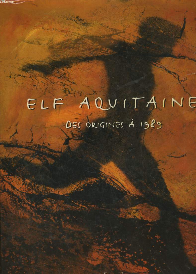 ELF AQUITAINE DES ORIGINES A 1989
