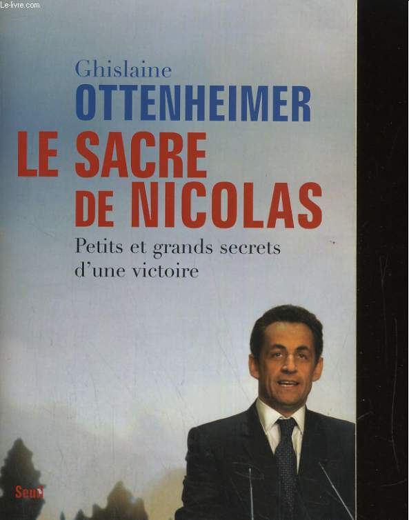 LE SACRE DE NICOLAS. PETITS ET GRANDS SECRETS D'UNE VICTOIRE