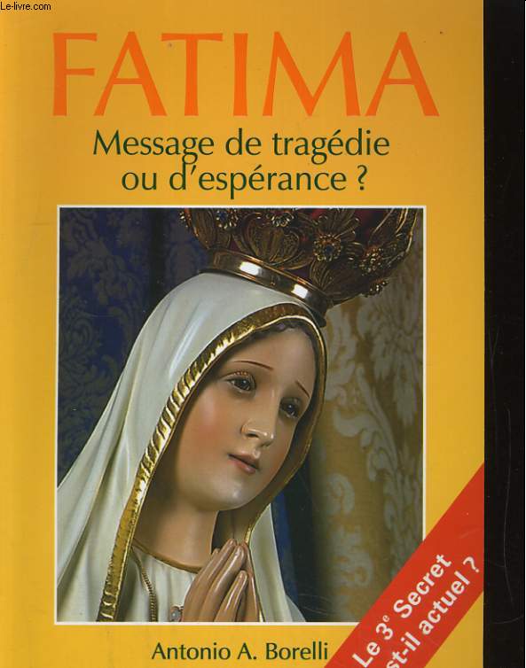 FATIMA: MESSAGE DE TRAGEDIE OU D'ESPERANCE?