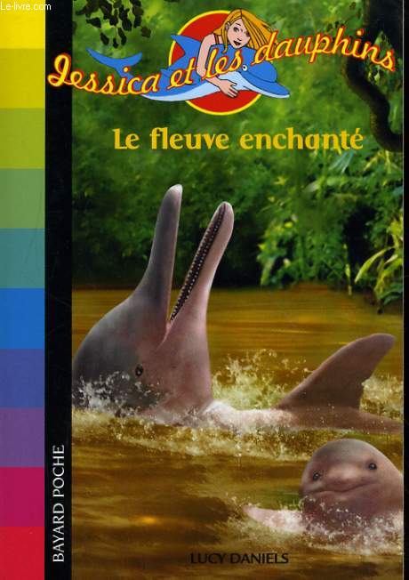 JESSICA ET LES DAUPHINS, LE FLEUVE ENCHANTE