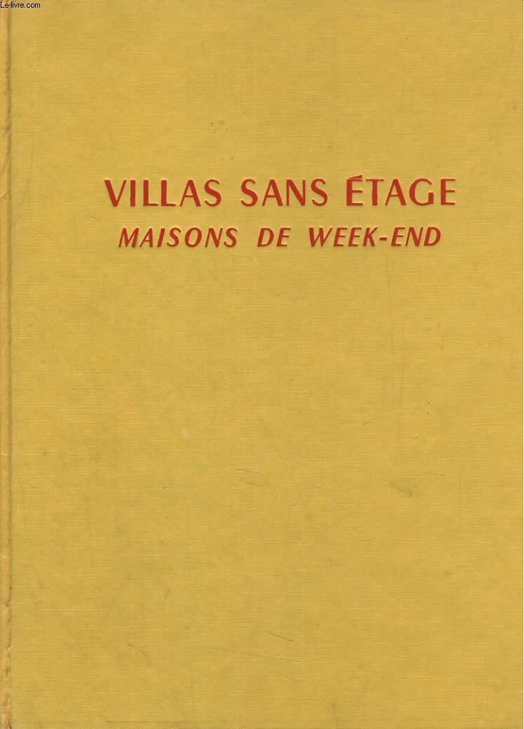 VILLAS SANS ETAGE, MAISONS DE WEEK END