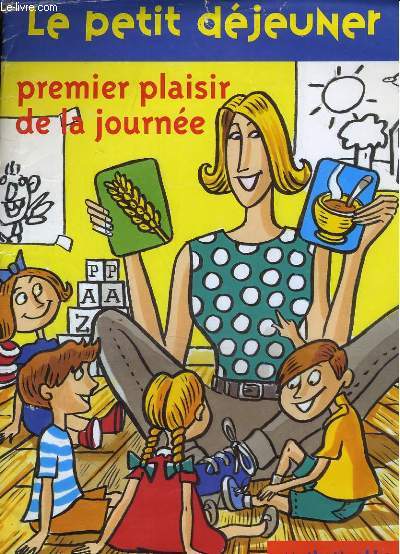 LE PETIT DEJEUNER, PREMIER PLAISIR DE LA JOURNEE. MATERNELLE