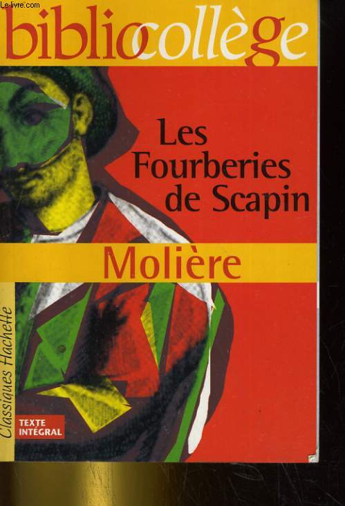 MOLIERE: LES FOURBERIES DE SCAPIN