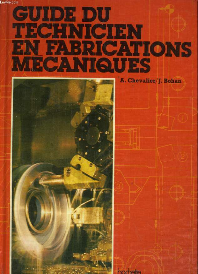 GUIDE DU TECHNICIEN EN FABRICATIONS MECANIQUES